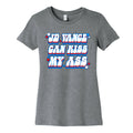 JD Vance Can Kiss My Ass Womens Cotton Tee