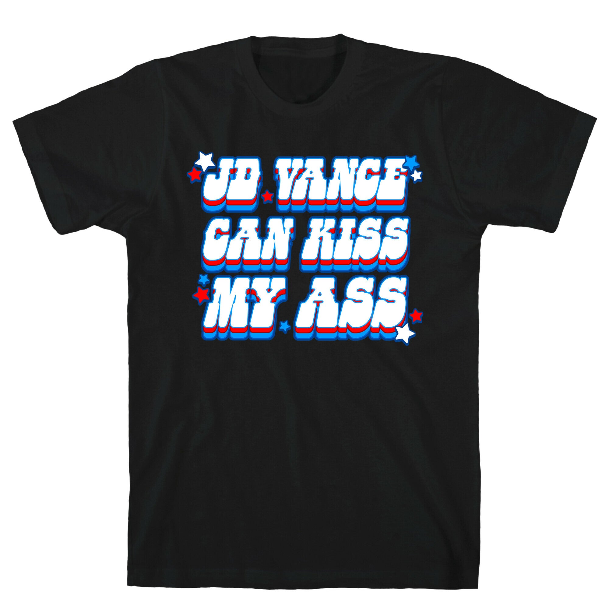 JD Vance Can Kiss My Ass T-Shirt