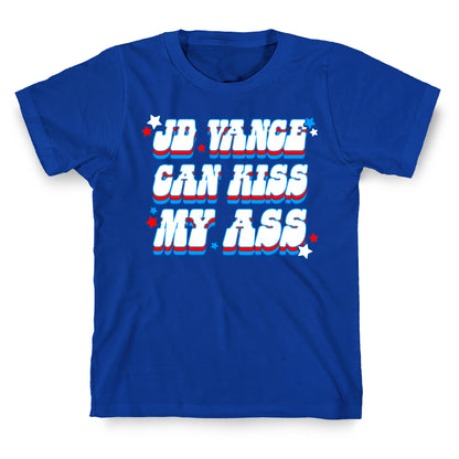 JD Vance Can Kiss My Ass T-Shirt