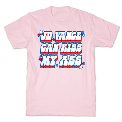 JD Vance Can Kiss My Ass T-Shirt