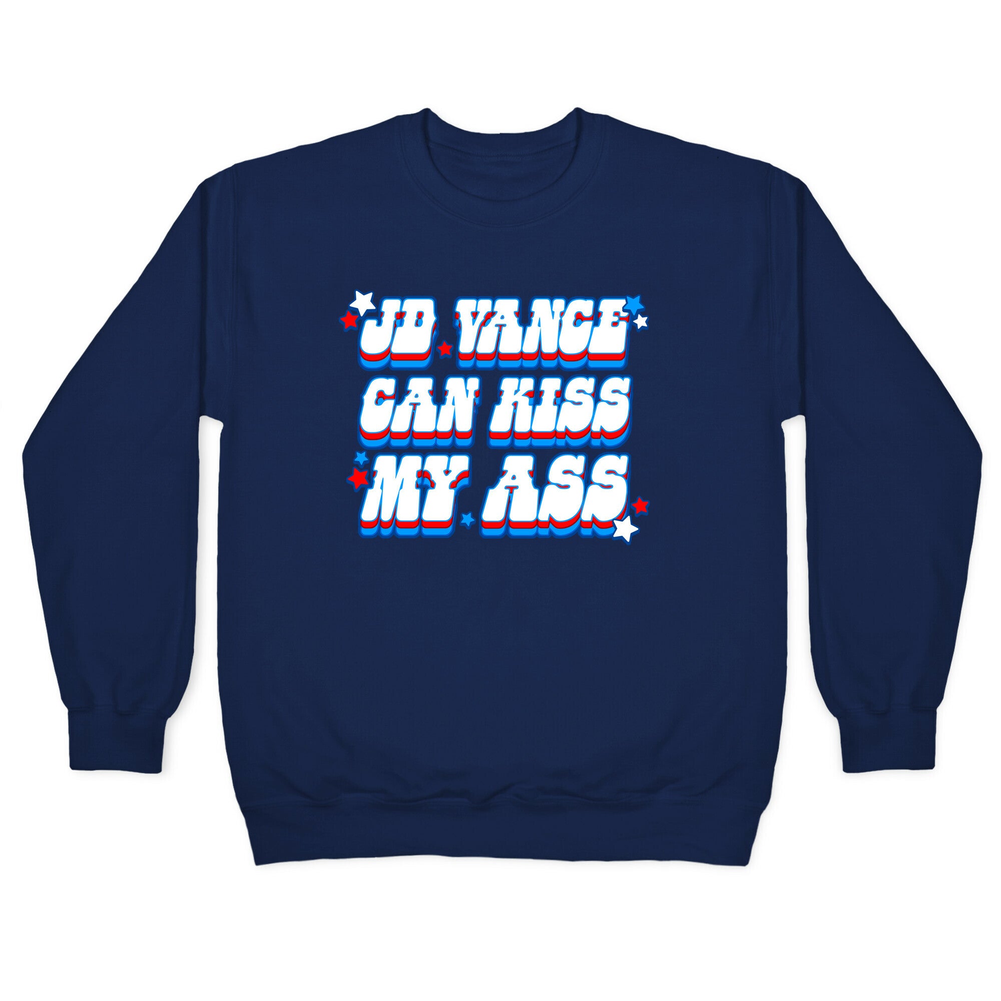 JD Vance Can Kiss My Ass Crewneck Sweatshirt