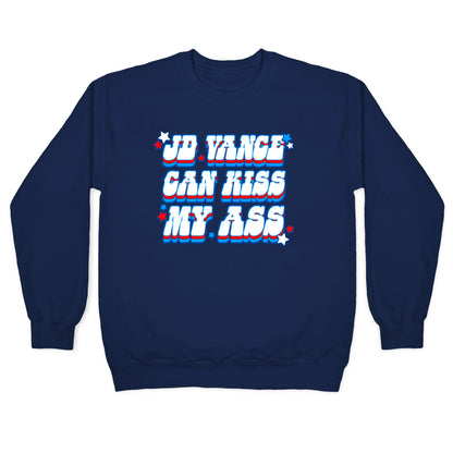 JD Vance Can Kiss My Ass Crewneck Sweatshirt