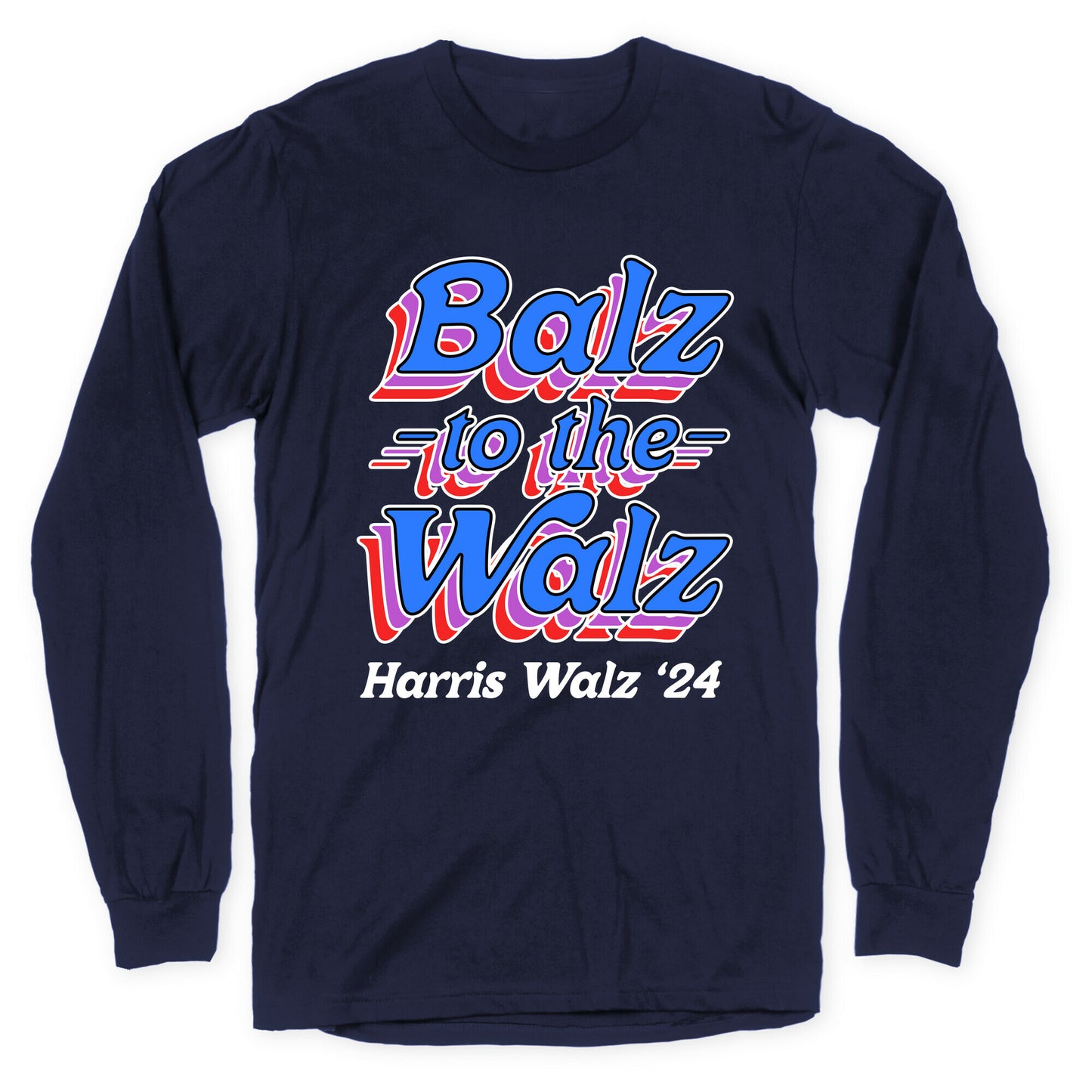 Balz to the Walz \(Harris Walz 2024\) Longsleeve Tee