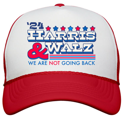 Harris and Walz 2024 We are NOT Going Back Snapback Trucker Hat