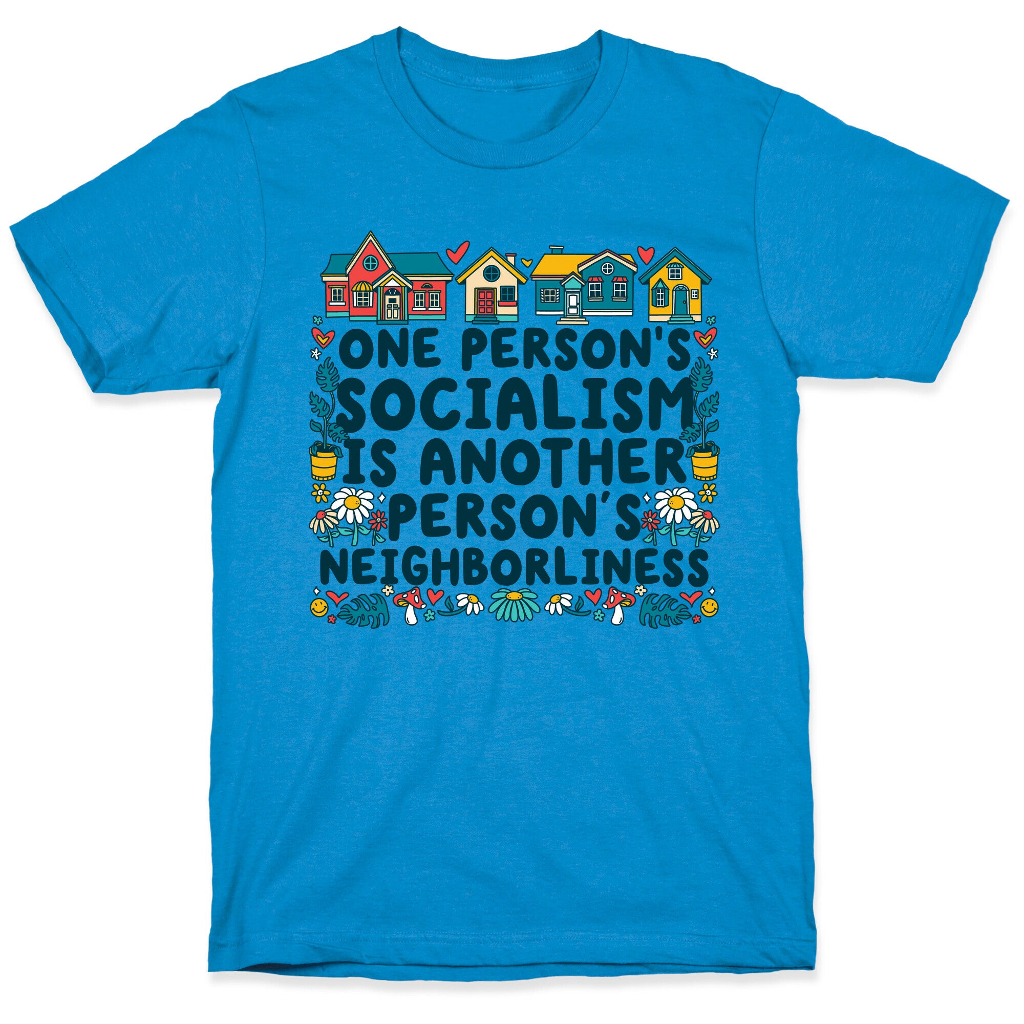 One Persons Socialism is Another Persons Neighborliness Tim Walz T-Shirt