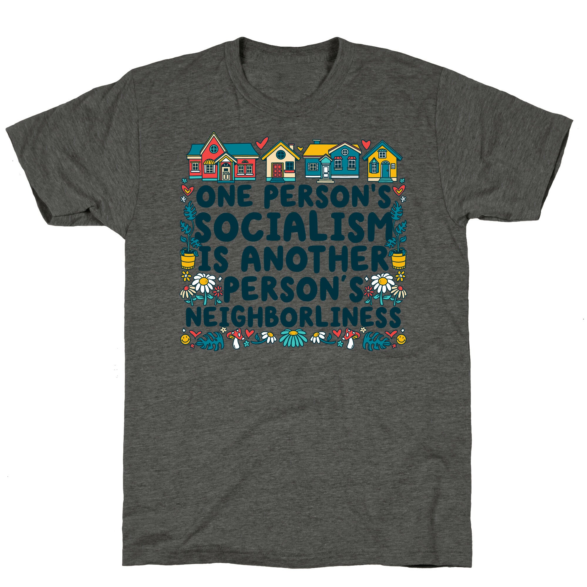 One Persons Socialism is Another Persons Neighborliness Tim Walz Unisex Triblend Tee