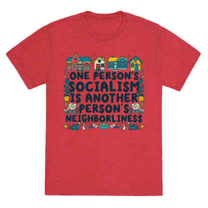 One Persons Socialism is Another Persons Neighborliness Tim Walz Unisex Triblend Tee