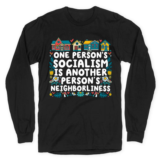 One Persons Socialism is Another Persons Neighborliness Tim Walz Longsleeve Tee