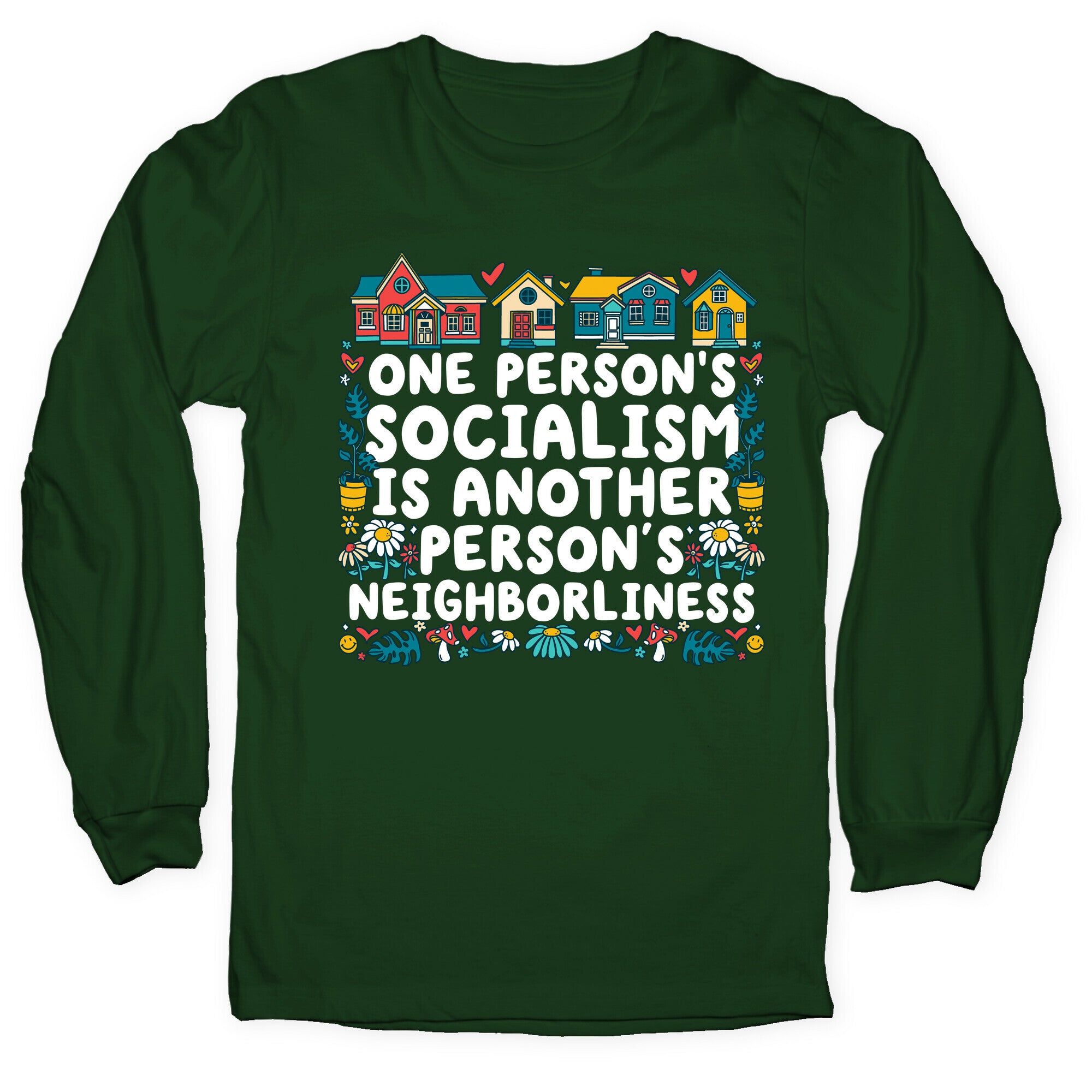 One Persons Socialism is Another Persons Neighborliness Tim Walz Longsleeve Tee