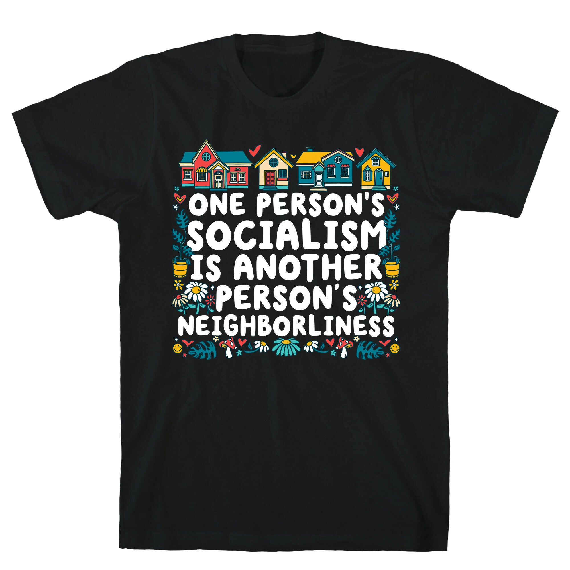 One Persons Socialism is Another Persons Neighborliness Tim Walz T-Shirt