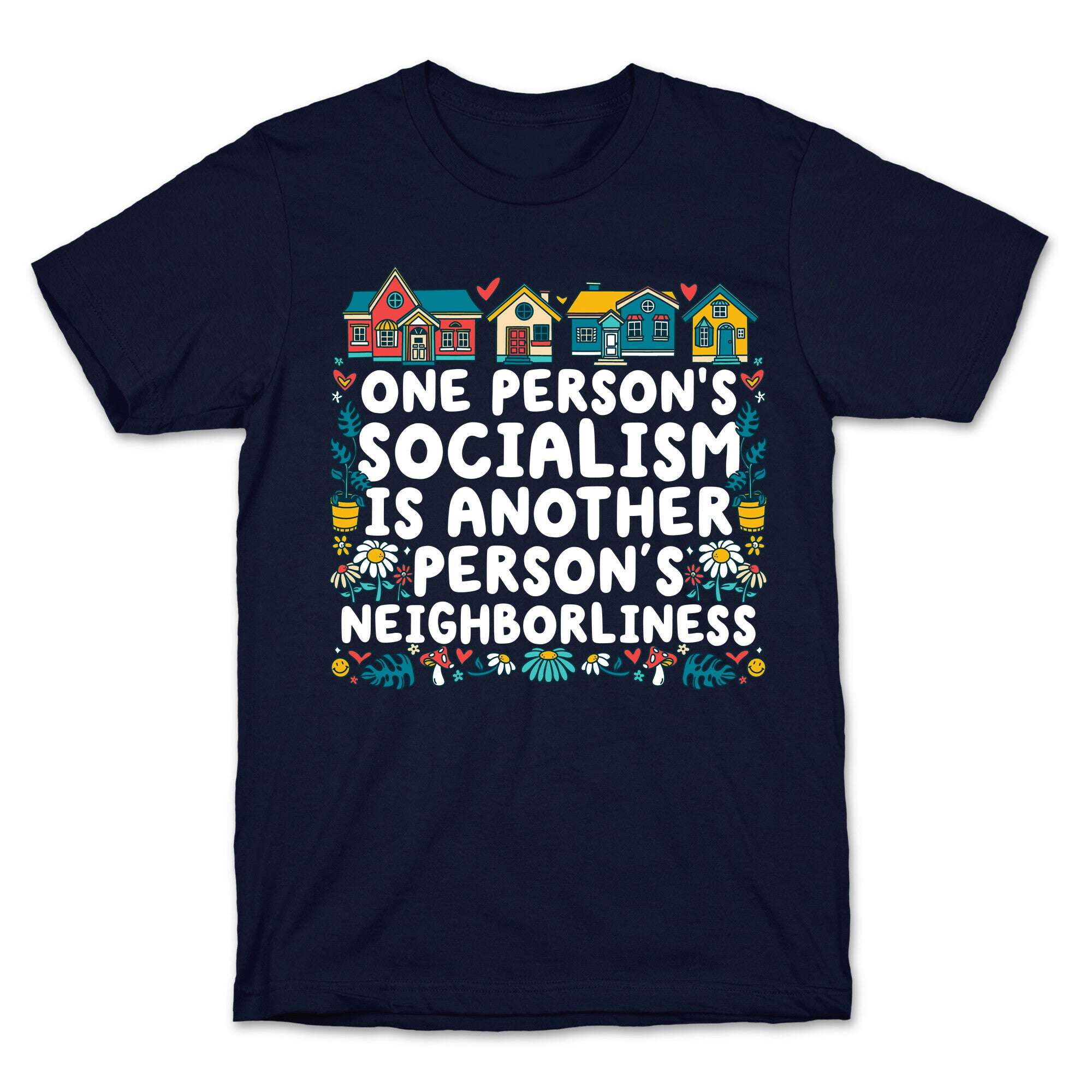 One Persons Socialism is Another Persons Neighborliness Tim Walz T-Shirt