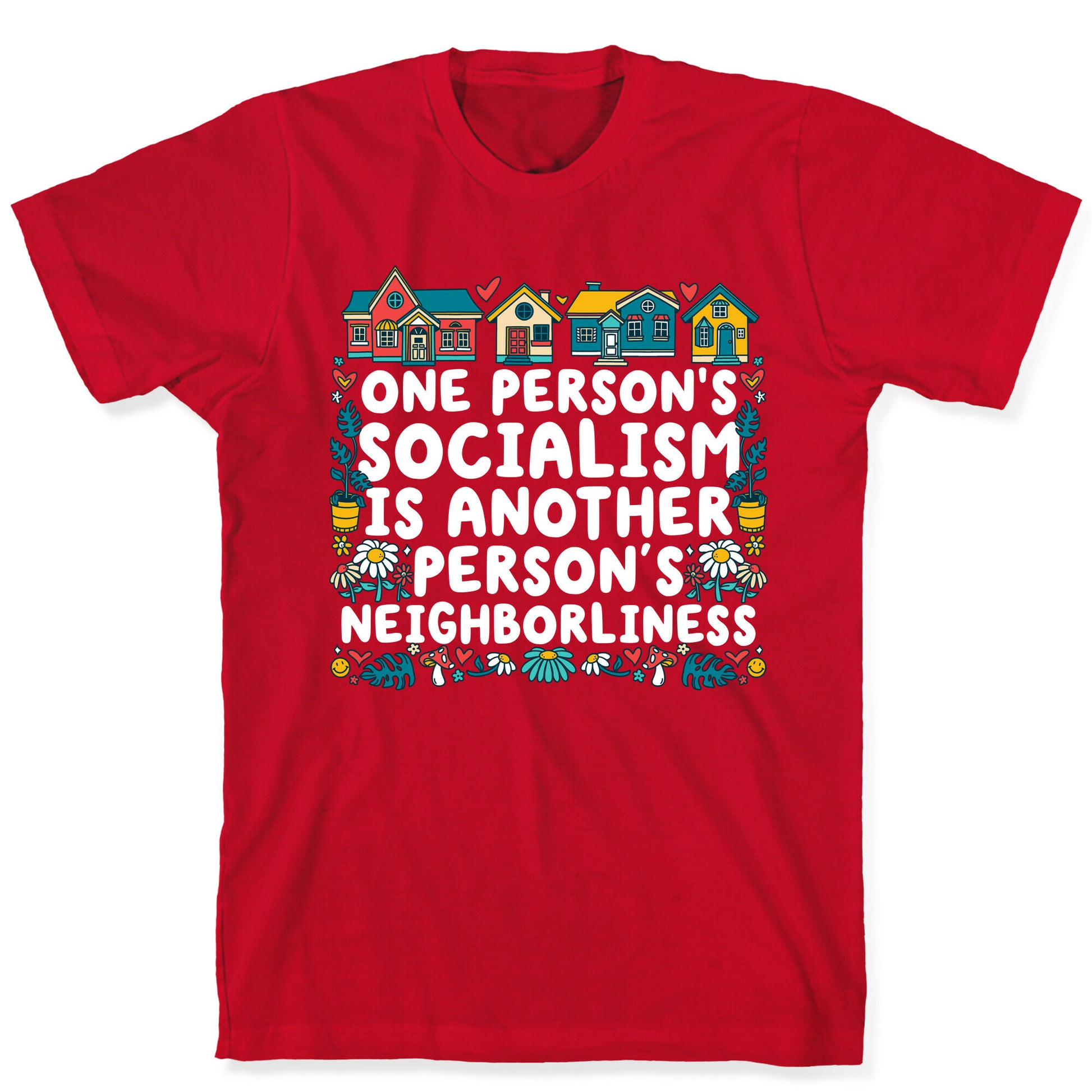 One Persons Socialism is Another Persons Neighborliness Tim Walz T-Shirt