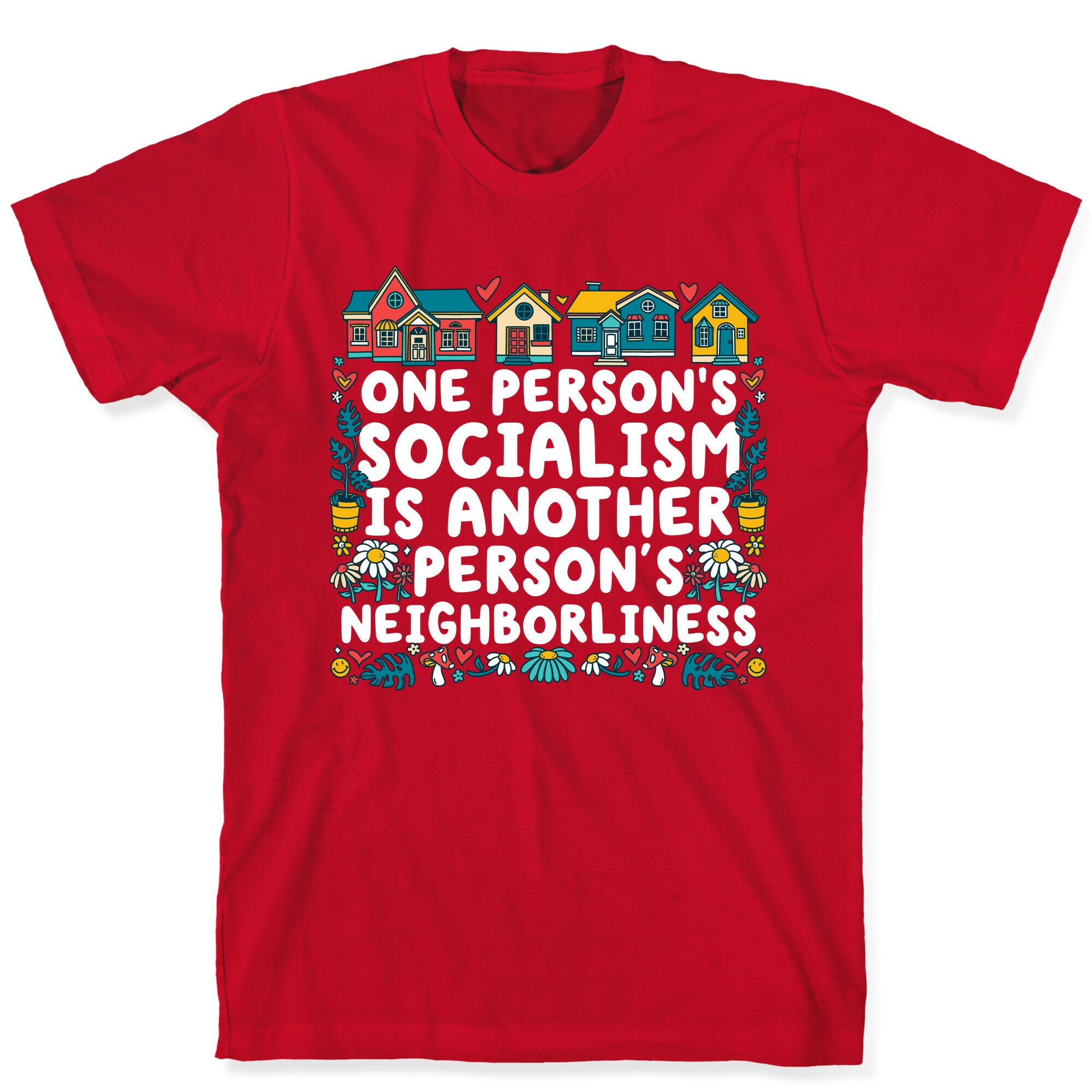 One Persons Socialism is Another Persons Neighborliness Tim Walz T-Shirt