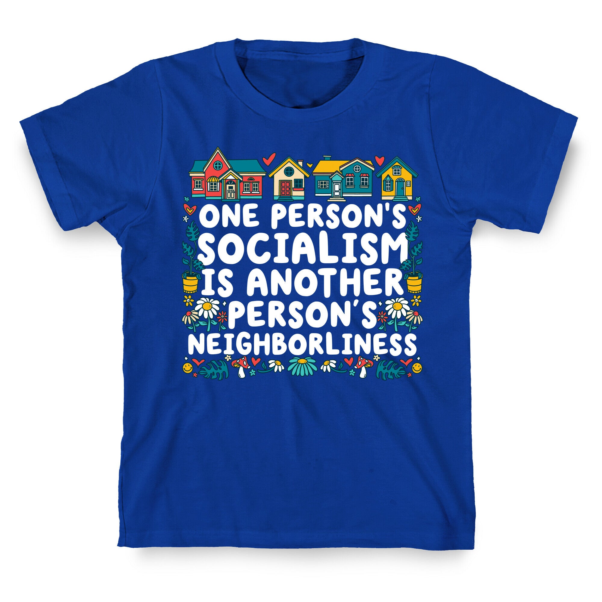 One Persons Socialism is Another Persons Neighborliness Tim Walz T-Shirt