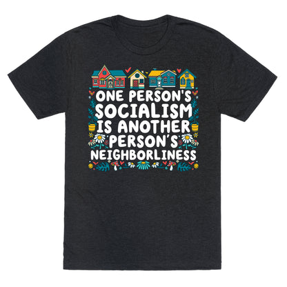 One Persons Socialism is Another Persons Neighborliness Tim Walz Unisex Triblend Tee