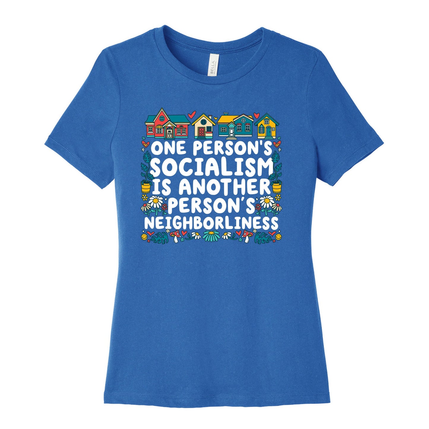 One Persons Socialism is Another Persons Neighborliness Tim Walz Womens Cotton Tee