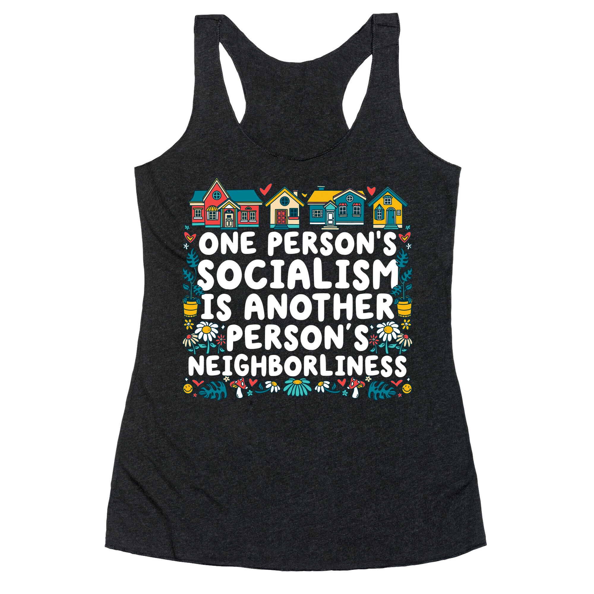 One Persons Socialism is Another Persons Neighborliness Tim Walz Racerback Tank