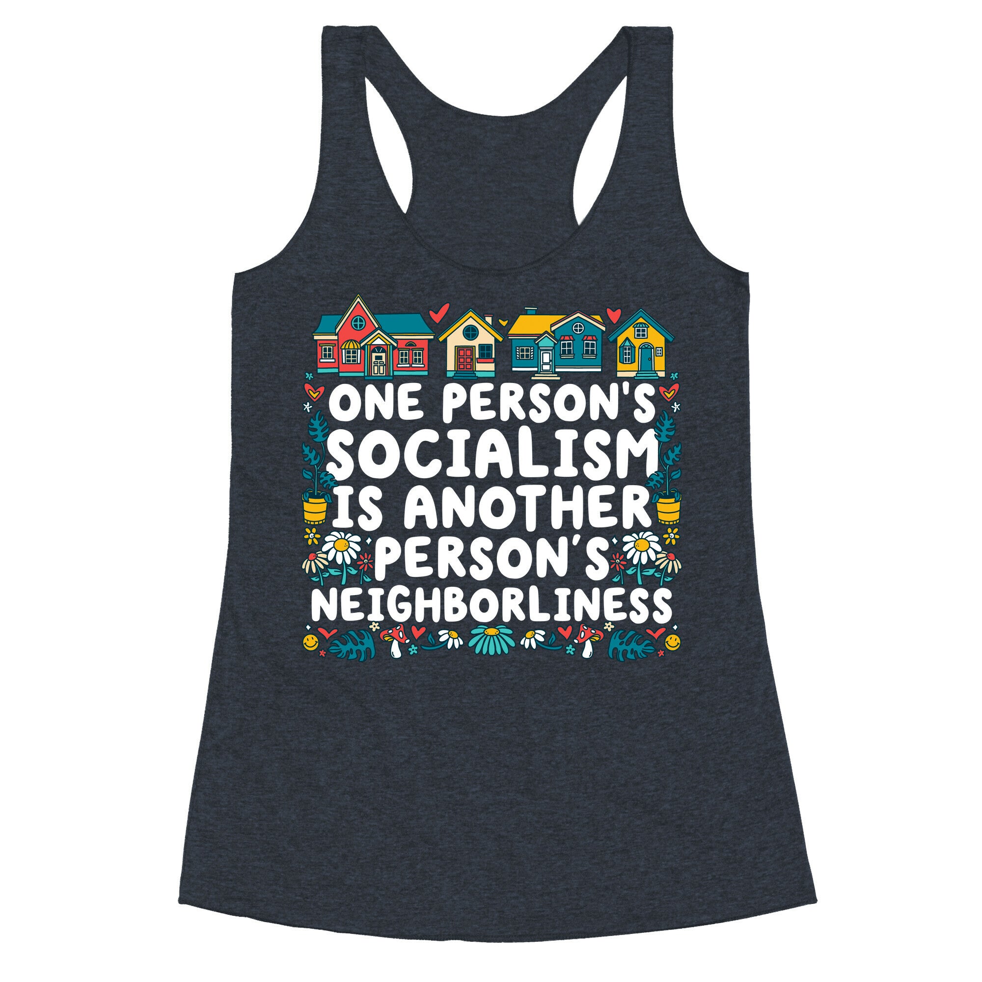 One Persons Socialism is Another Persons Neighborliness Tim Walz Racerback Tank