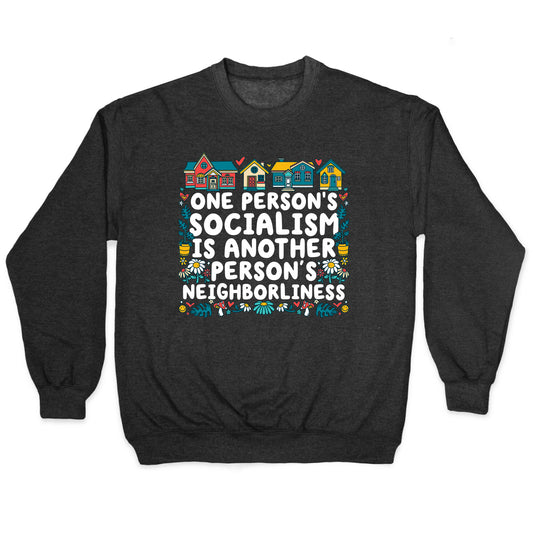 One Persons Socialism is Another Persons Neighborliness Tim Walz Crewneck Sweatshirt