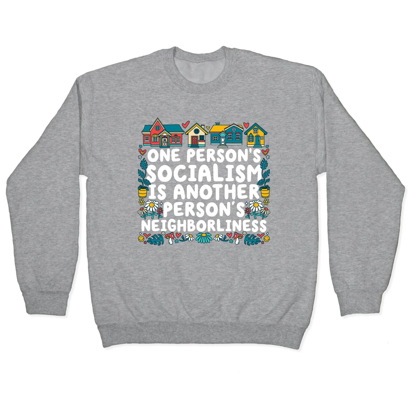 One Persons Socialism is Another Persons Neighborliness Tim Walz Crewneck Sweatshirt