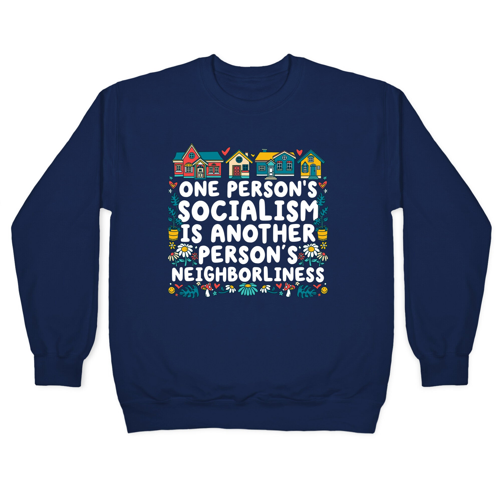 One Persons Socialism is Another Persons Neighborliness Tim Walz Crewneck Sweatshirt