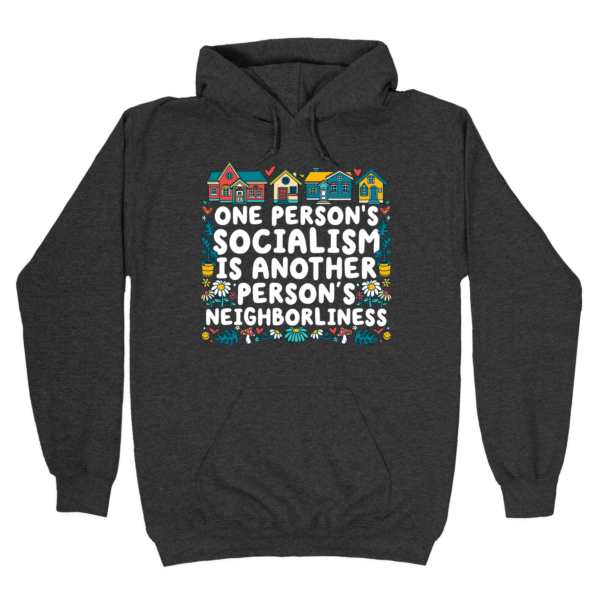 One Persons Socialism is Another Persons Neighborliness Tim Walz Hoodie