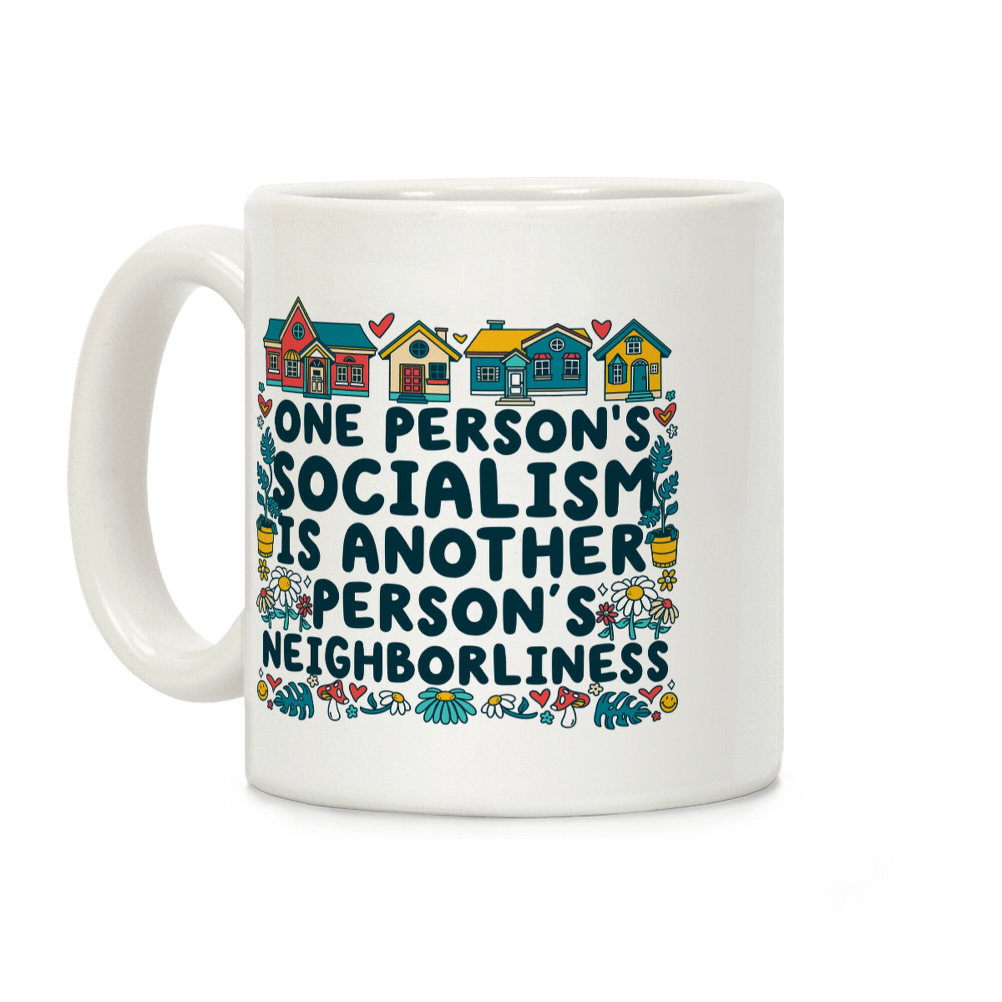 One Persons Socialism is Another Persons Neighborliness Tim Walz Coffee Mug