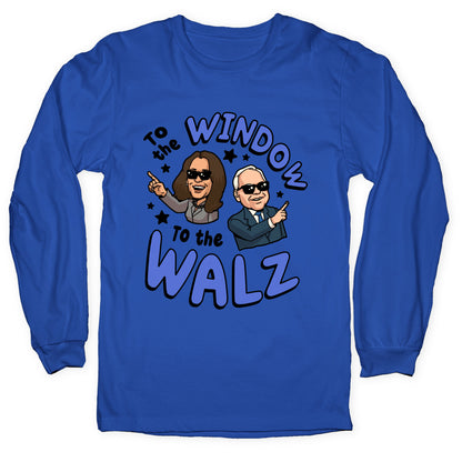 To the Window, to the Walz Longsleeve Tee