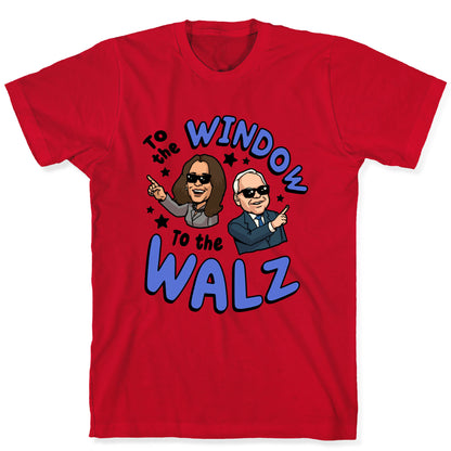 To the Window, to the Walz T-Shirt