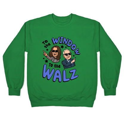 To the Window, to the Walz Crewneck Sweatshirt