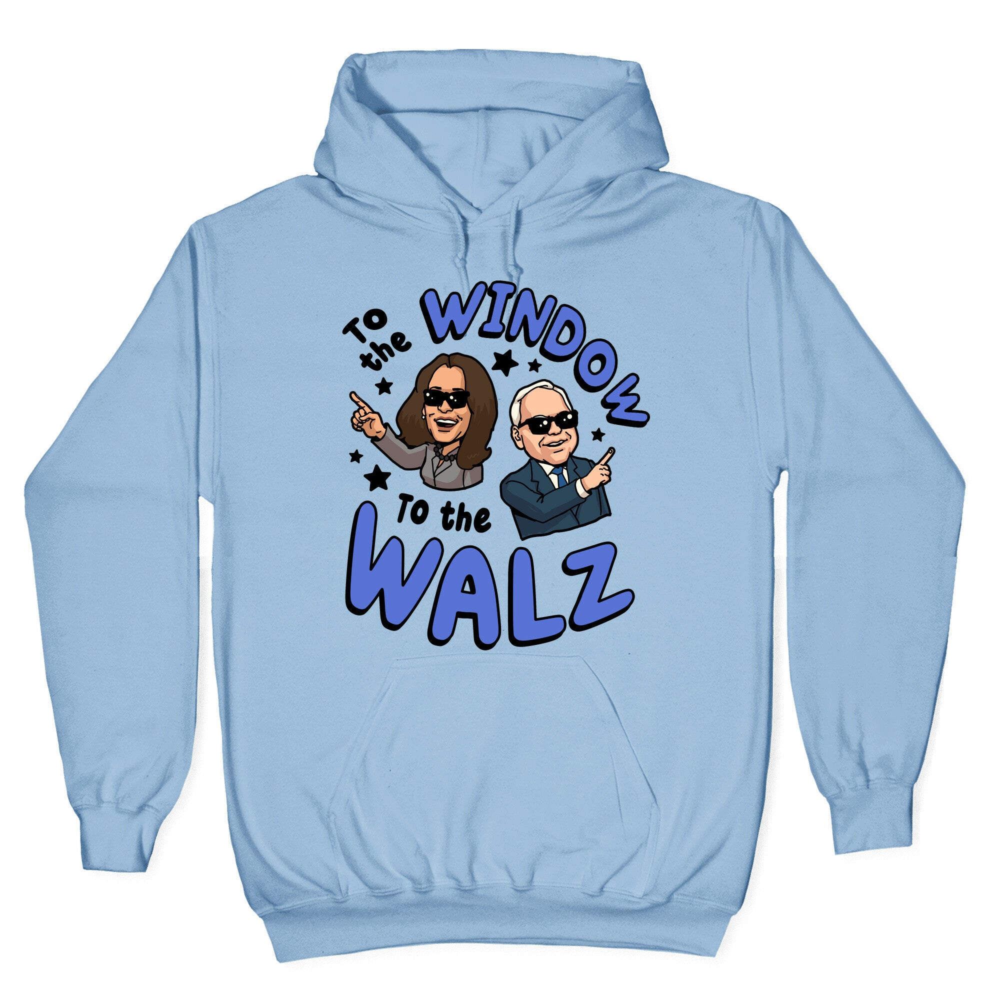 To the Window, to the Walz Hoodie