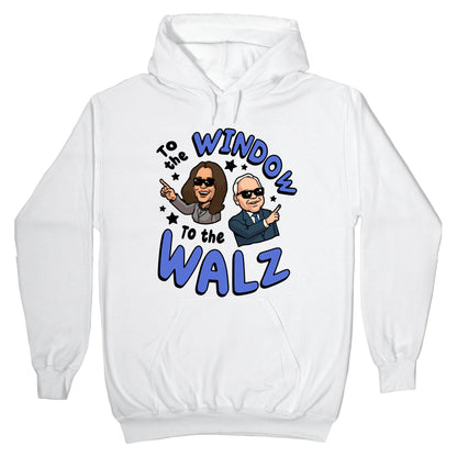 To the Window, to the Walz Hoodie