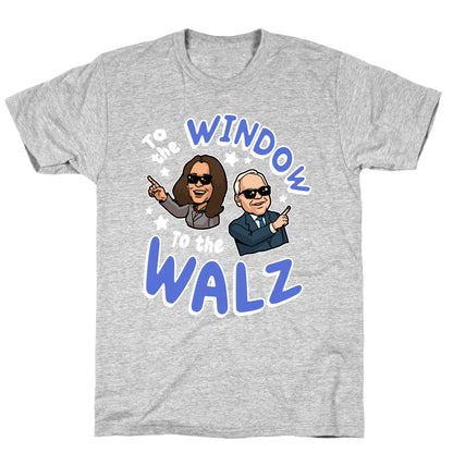 To the Window, to the Walz T-Shirt