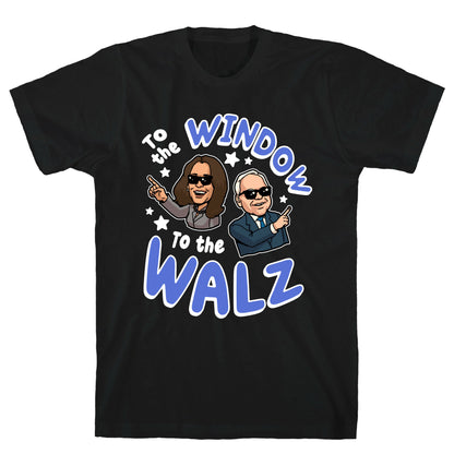 To the Window, to the Walz T-Shirt