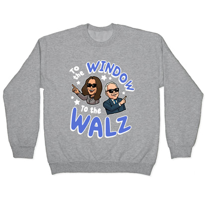 To the Window, to the Walz Crewneck Sweatshirt