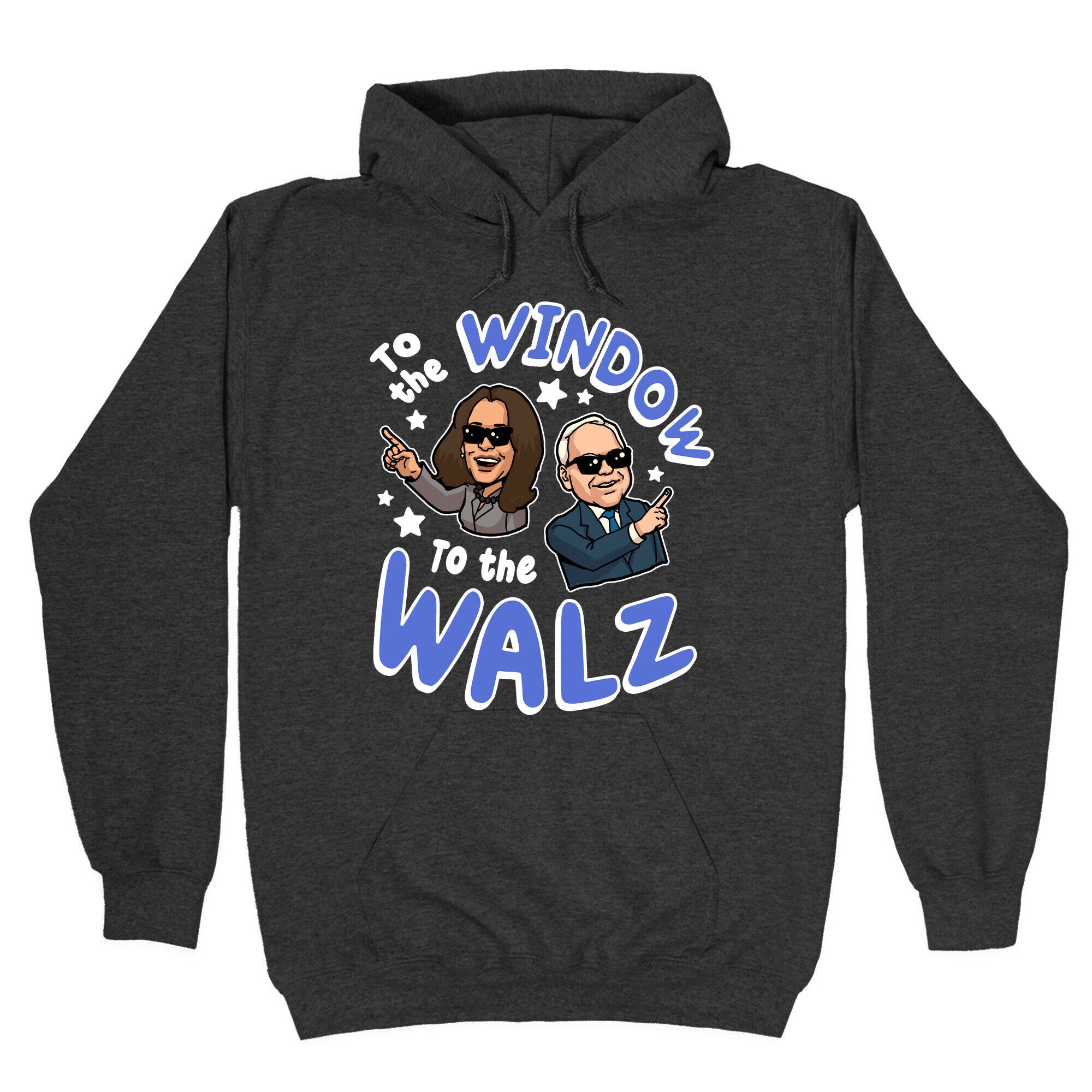 To the Window, to the Walz Hoodie