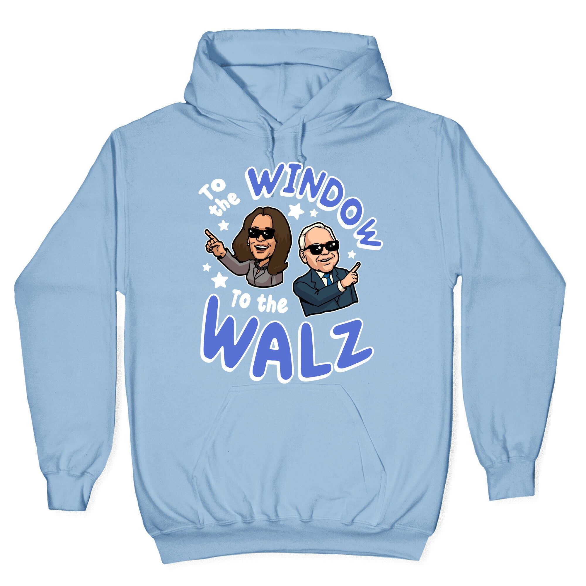 To the Window, to the Walz Hoodie
