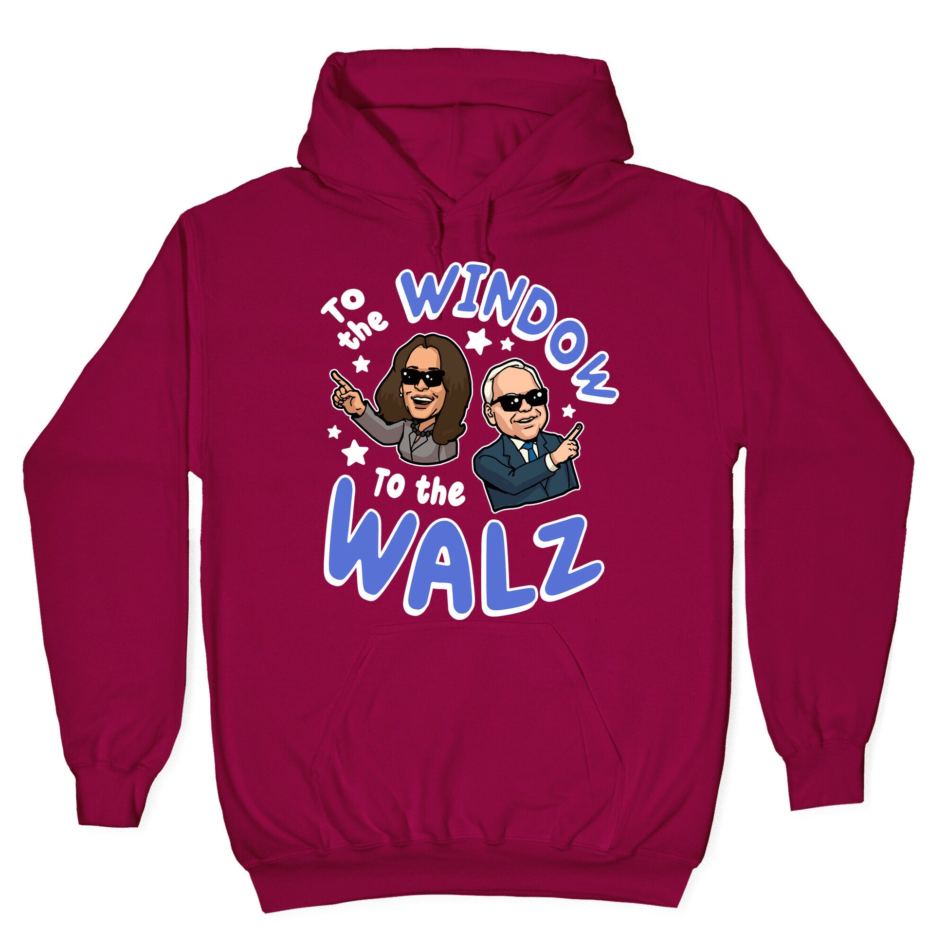 To the Window, to the Walz Hoodie
