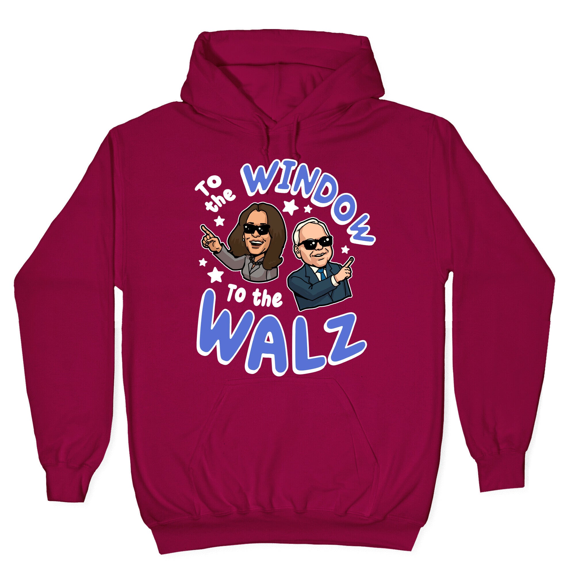 To the Window, to the Walz Hoodie