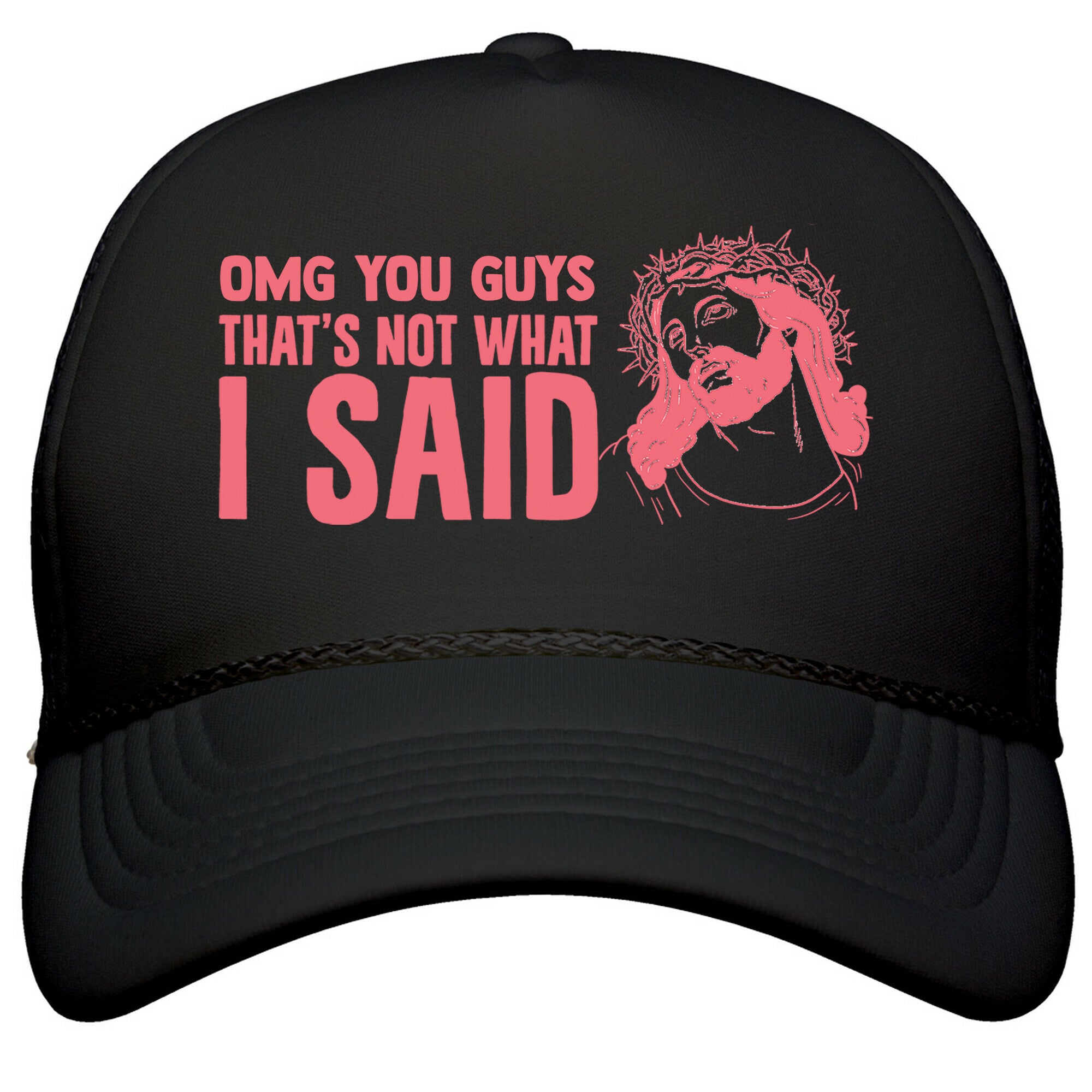 OMG You Guys Thats Not What I Said Snapback Trucker Hat