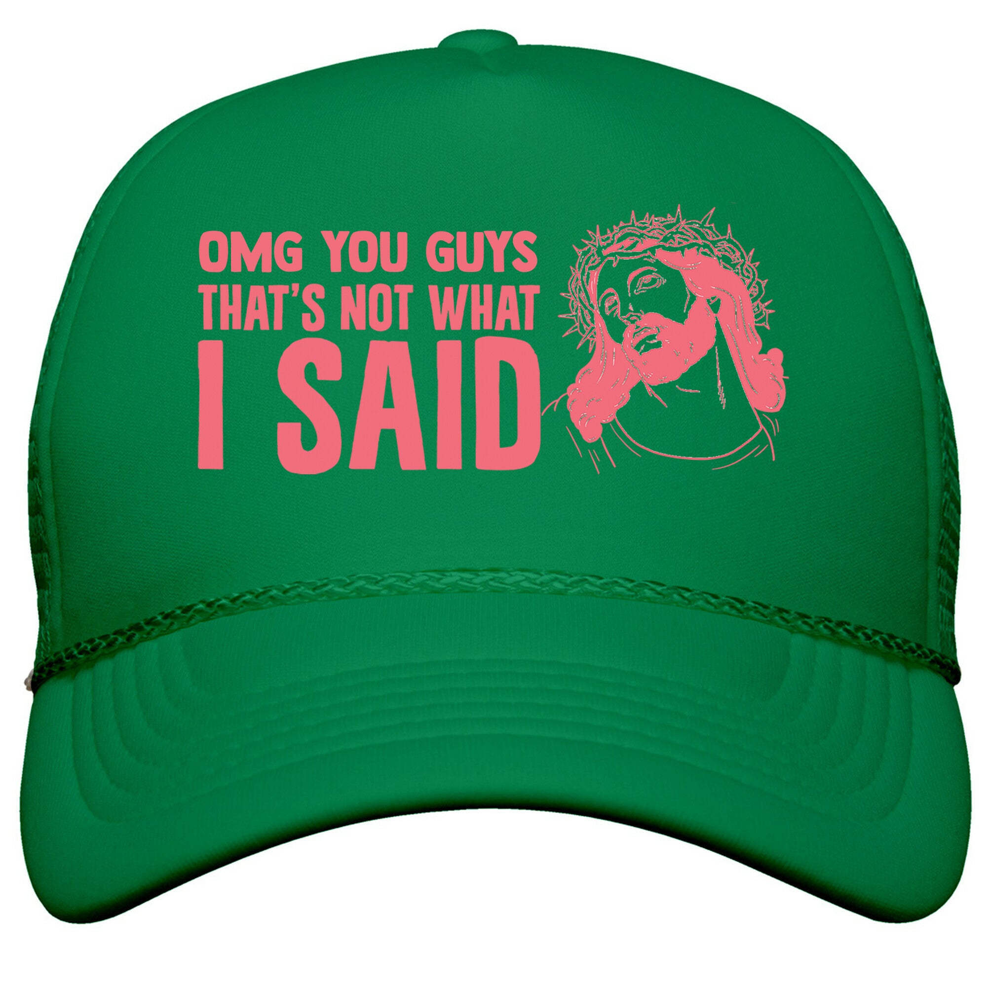 OMG You Guys Thats Not What I Said Snapback Trucker Hat