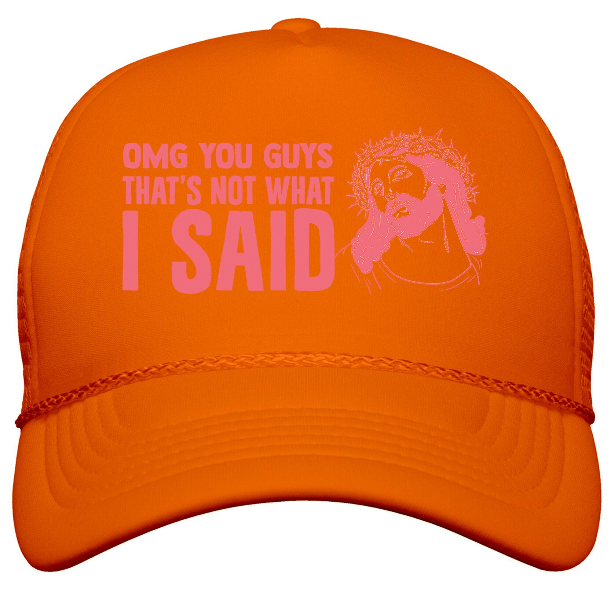 OMG You Guys Thats Not What I Said Snapback Trucker Hat