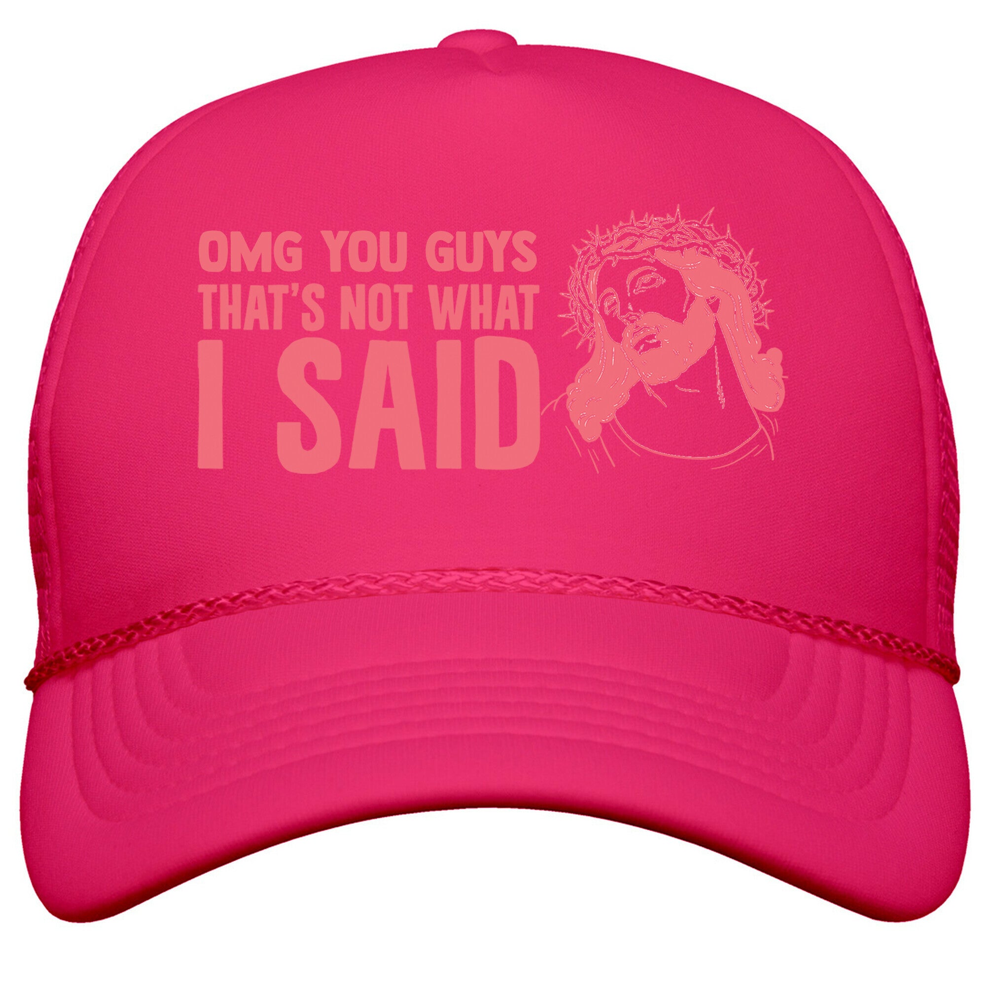 OMG You Guys Thats Not What I Said Snapback Trucker Hat