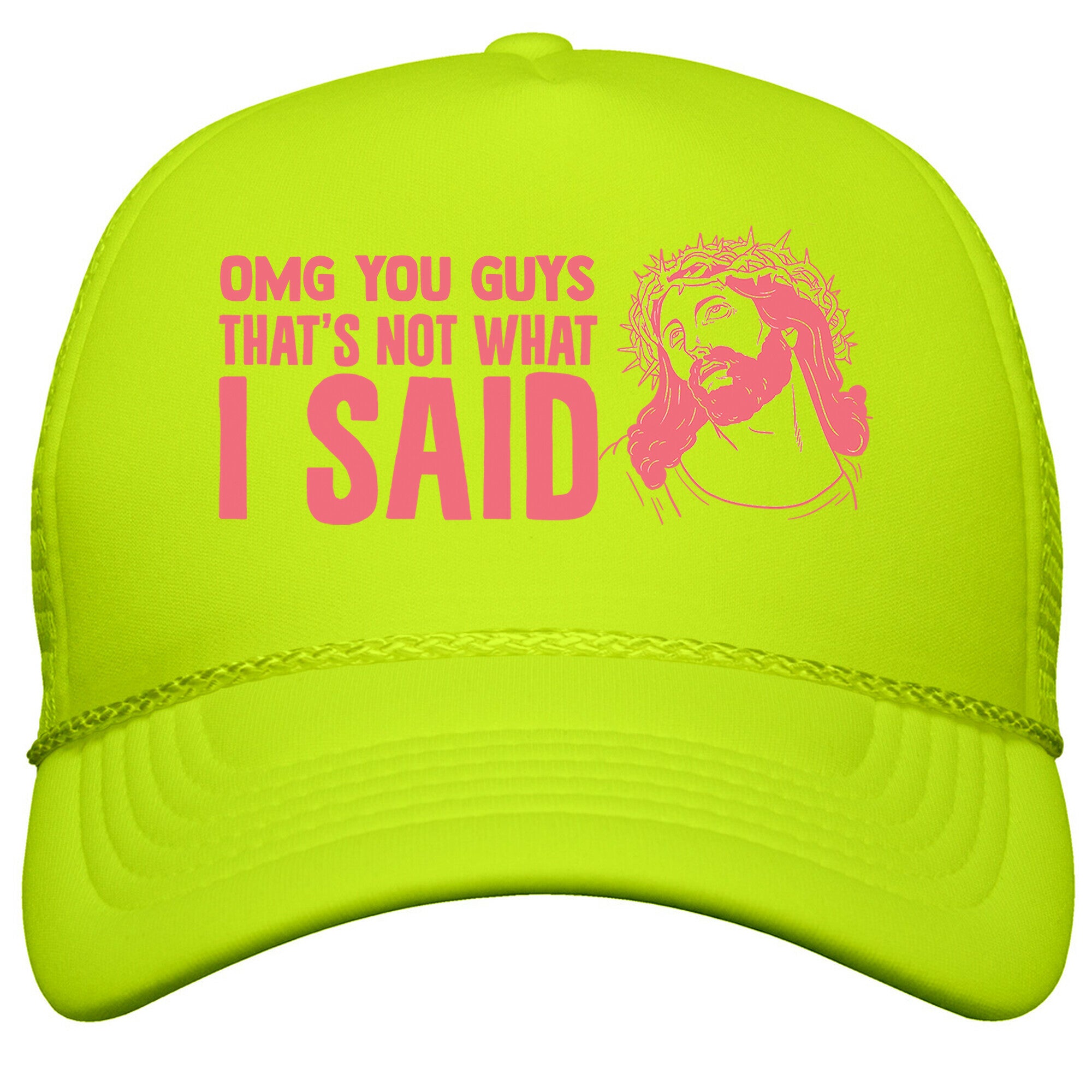 OMG You Guys Thats Not What I Said Snapback Trucker Hat