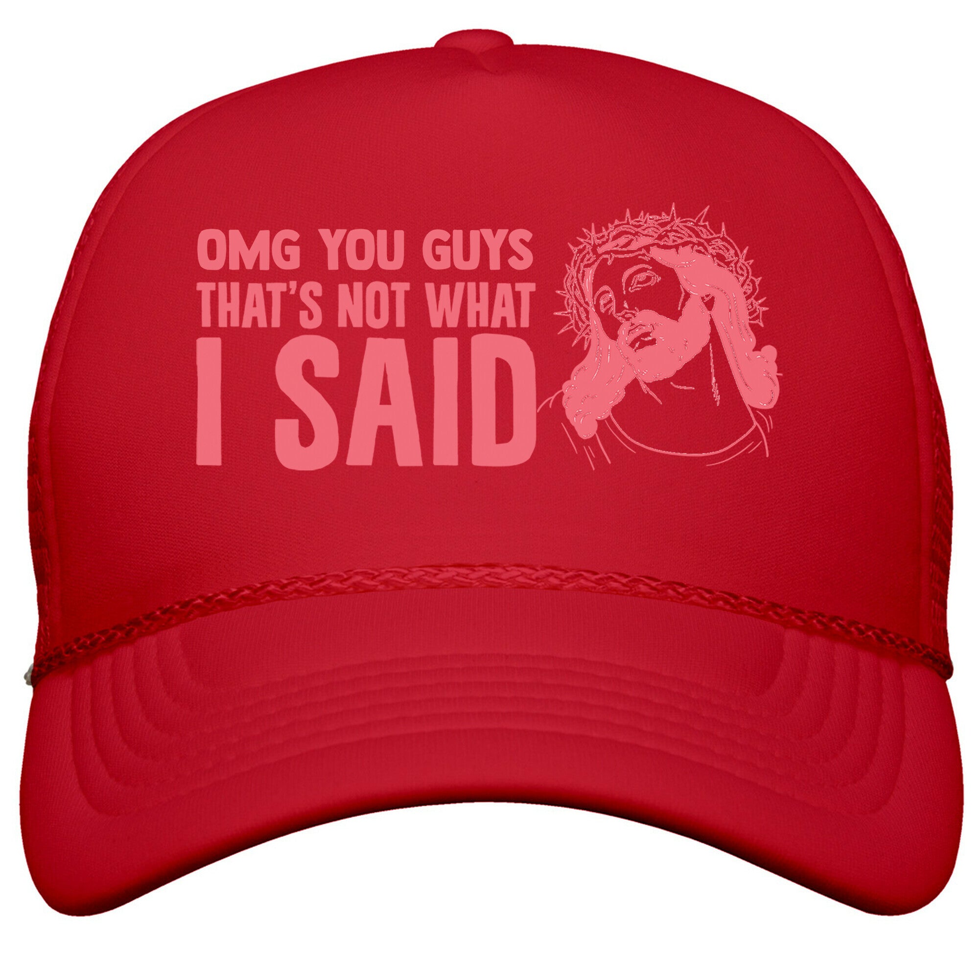 OMG You Guys Thats Not What I Said Snapback Trucker Hat