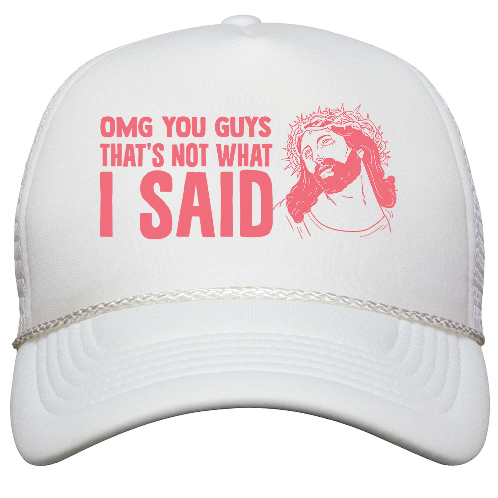 OMG You Guys Thats Not What I Said Snapback Trucker Hat