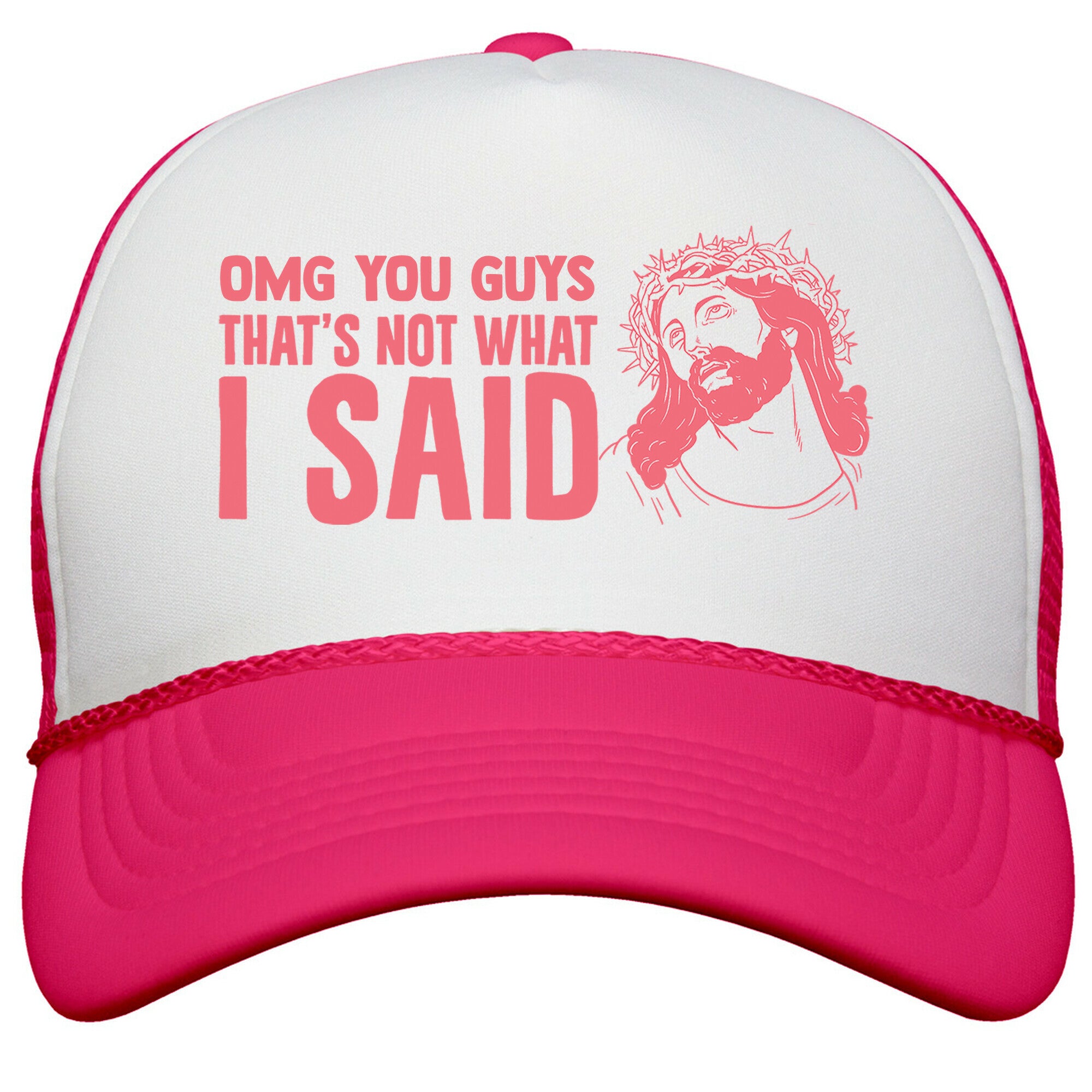 OMG You Guys Thats Not What I Said Snapback Trucker Hat