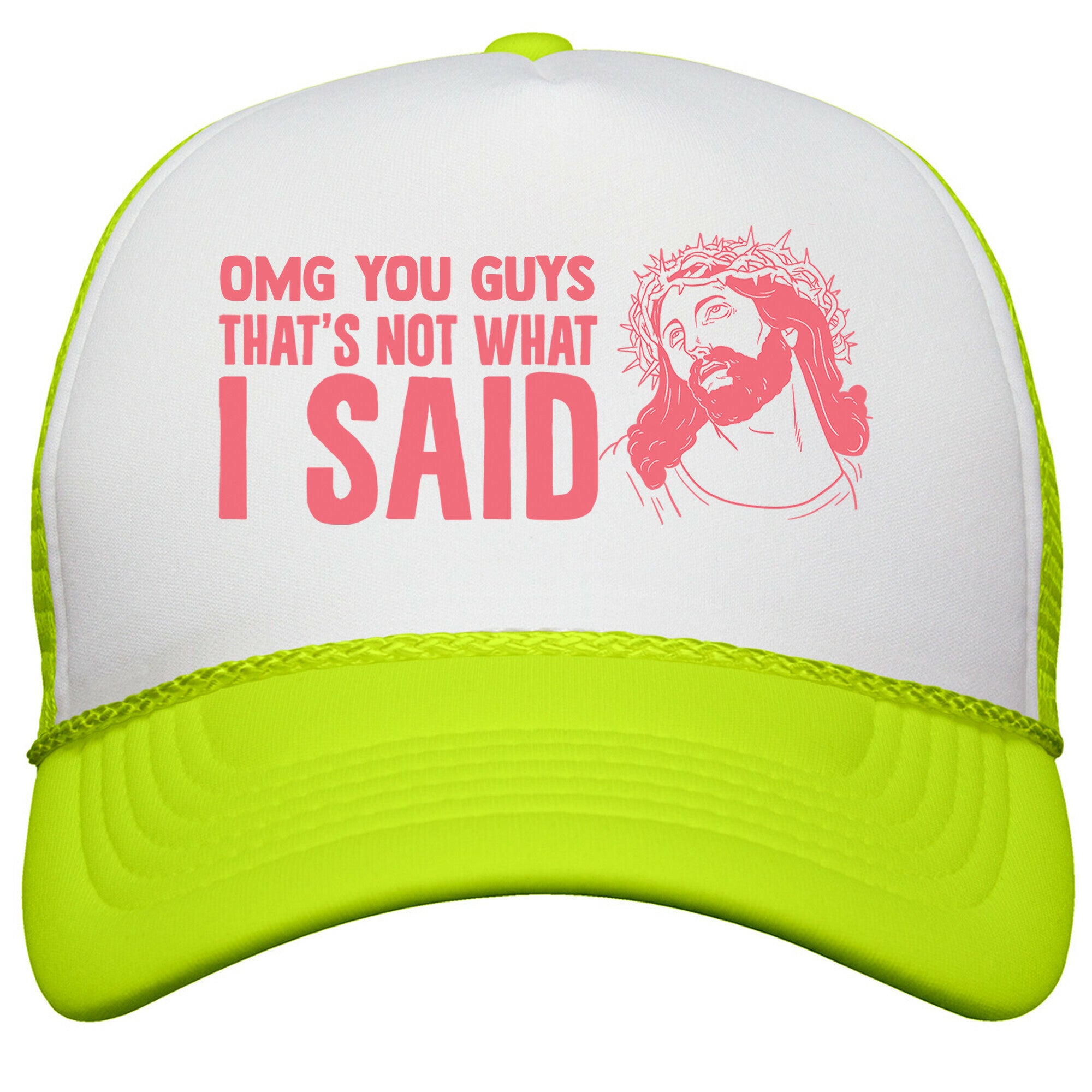 OMG You Guys Thats Not What I Said Snapback Trucker Hat