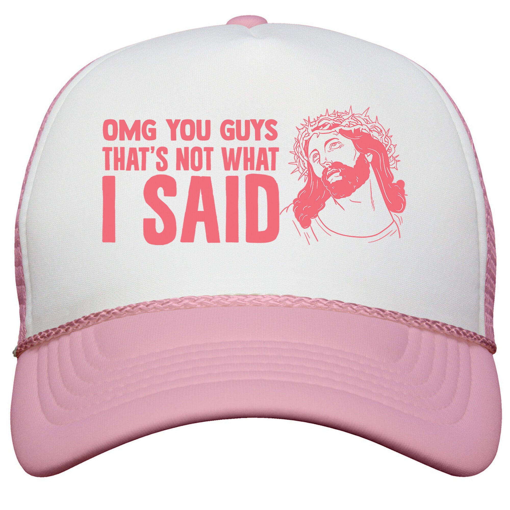 OMG You Guys Thats Not What I Said Snapback Trucker Hat