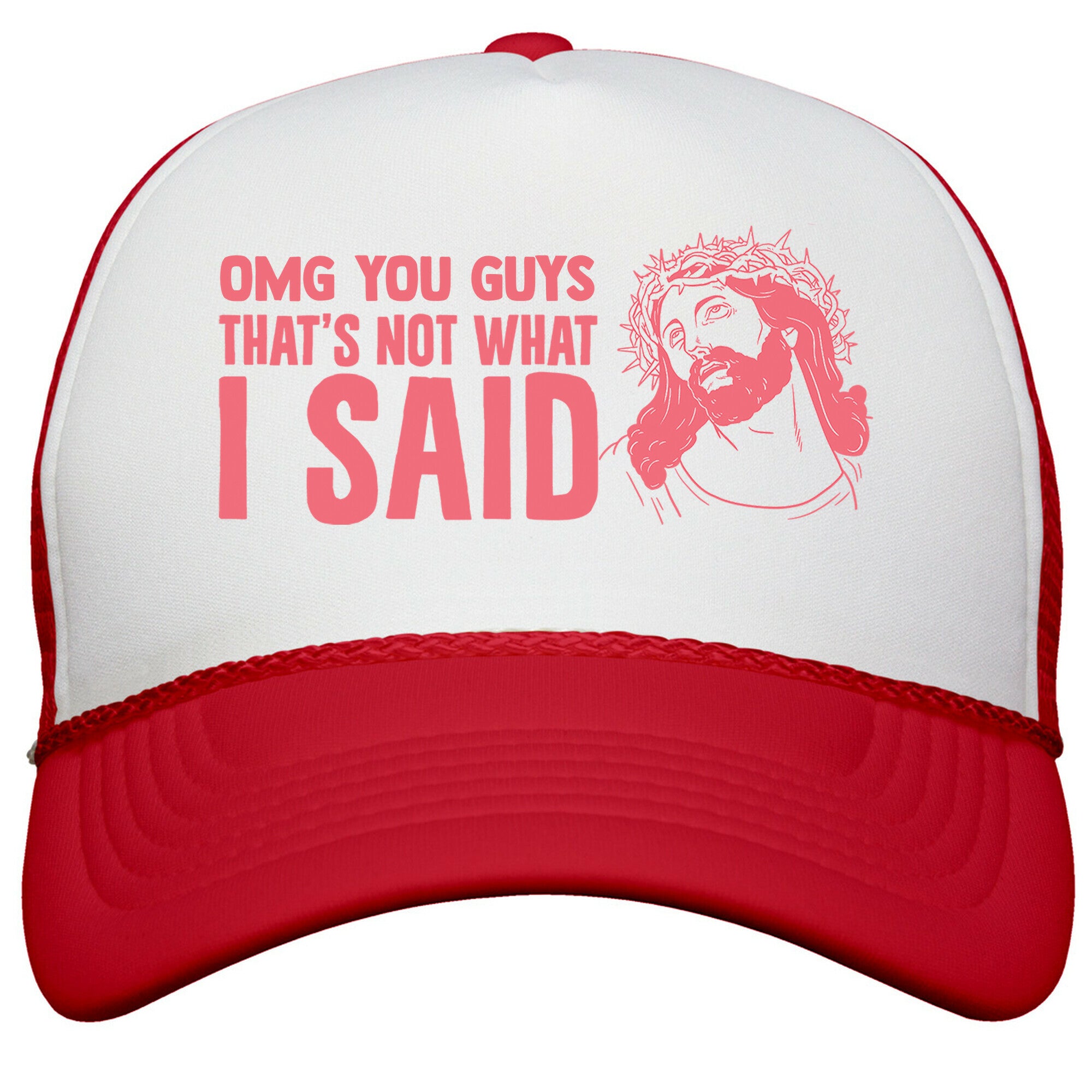 OMG You Guys Thats Not What I Said Snapback Trucker Hat